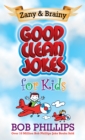 Image for Zany and Brainy Good Clean Jokes for Kids