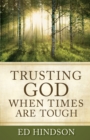 Image for Trusting God when times are tough