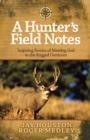 Image for A hunter&#39;s field notes