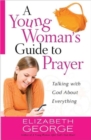 Image for A Young Woman&#39;s Guide to Prayer