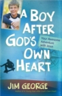 Image for A Boy After God&#39;s Own Heart : Your Awesome Adventure with Jesus