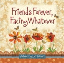 Image for Friends Forever, Facing Whatever
