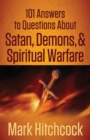 Image for 101 Answers to Questions About Satan, Demons, and Spiritual Warfare