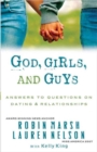 Image for God, Girls, and Guys : Answers to Questions on Dating and Relationships
