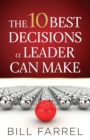 Image for The 10 best decisions a leader can make