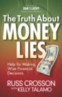 Image for The truth about money lies