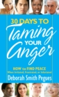 Image for 30 Days to Taming Your Anger: How to Find Peace When Irritated, Frustrated, or Infuriated