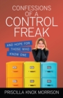 Image for Confessions of a control freak: [and hope for those who know one]