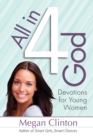 Image for All in 4 God: Devotions for Young Women