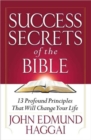 Image for Success Secrets of the Bible : 13 Profound Principles That Will Change Your Life