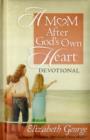 Image for A Mom After God&#39;s Own Heart Devotional