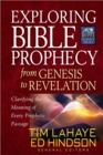 Image for Exploring Bible Prophecy from Genesis to Revelation: Clarifying the Meaning of Every Prophetic Passage