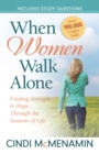 Image for When Women Walk Alone: Finding Strength and Hope Through the Seasons of Life
