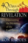 Image for 40 Days Through Revelation : Uncovering the Mystery of the End Times