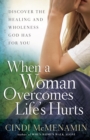 Image for When a woman overcomes life&#39;s hurts