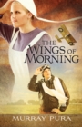 Image for The wings of morning : bk. 1