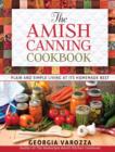 Image for The Amish Canning Cookbook : Plain and Simple Living at Its Homemade Best