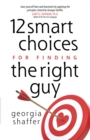 Image for 12 smart choices for finding the right guy