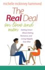 Image for The Real Deal on Love and Men : Getting Smart About Dating, Romance, and Living Happily Ever After