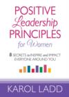 Image for Positive Leadership Principles for Women : 8 Secrets to Inspire and Impact Everyone Around You