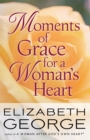 Image for Moments Of Grace For A Woman&#39;s Heart