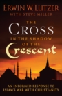Image for The cross in the shadow of the crescent