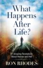 Image for What Happens After Life? : 21 Amazing Revelations About Heaven and Hell