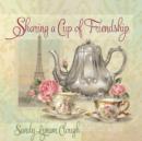 Image for Sharing a Cup of Friendship