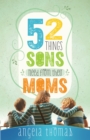 Image for 52 things sons need from their moms