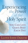 Image for Experiencing the power of the Holy Spirit: you can live God&#39;s best each day