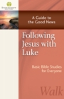 Image for Following Jesus with Luke: A Guide to the Good News