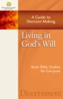 Image for Living in God&#39;s Will: A Guide to Decision Making