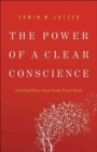 Image for The power of a clear conscience  : let God free you from your past