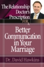 Image for The relationship doctor&#39;s prescription for better communication in your marriage
