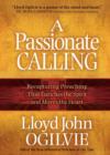 Image for A Passionate Calling : Recapturing Preaching That Enriches the Spirit and Moves the Heart