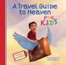 Image for A Travel Guide to Heaven for Kids