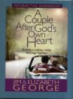 Image for A Couple After God&#39;s Own Heart Interactive Workbook : Building a Lasting, Loving Marriage Together