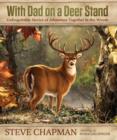 Image for With Dad on a Deer Stand Gift Edition : Unforgettable Stories of Adventure Together in the Woods