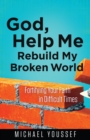 Image for God, help me rebuild my broken world