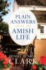 Image for Plain answers about the Amish life