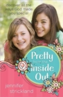 Image for Pretty from the Inside Out : Discover All the Ways God Made You Special