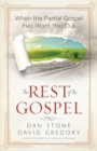 Image for The Rest of the Gospel : When the Partial Gospel Has Worn You Out