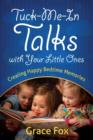 Image for Tuck-Me-In Talks with Your Little Ones : Creating Happy Bedtime Memories
