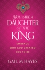 Image for You are a daughter of the king