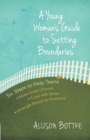 Image for A young woman&#39;s guide to setting boundaries