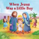 Image for When Jesus Was a Little Boy