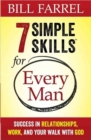 Image for 7 Simple Skills (TM) for Every Man : Success in Relationships, Work, and Your Walk with God