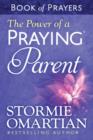Image for The Power of a Praying Parent Book of Prayers