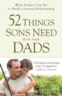 Image for 52 Things Sons Need from Their Dads : What Fathers Can Do to Build a Lasting Relationship