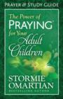 Image for The Power of Praying for Your Adult Children Prayer and Study Guide